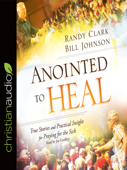 Title details for Anointed to Heal by Randy Clark - Available